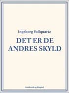 Det er de andres skyld
