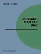 Dengang man var ung