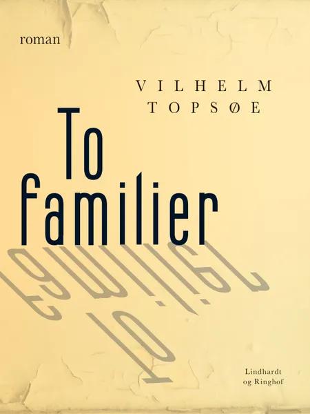 To familier af Vilhelm Topsøe