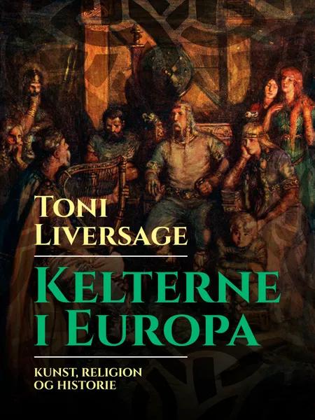 Kelterne i Europa af Toni Liversage