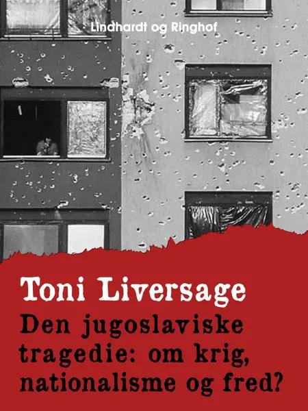Den jugoslaviske tragedie af Toni Liversage