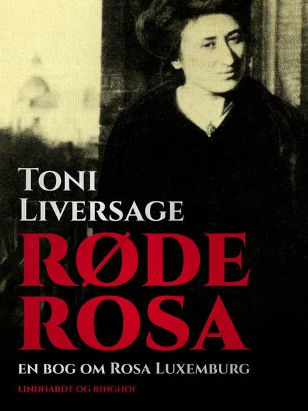 Røde Rosa af Toni Liversage
