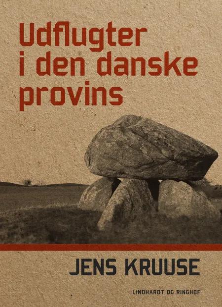 Udflugter i den danske provins af Jens Kruuse