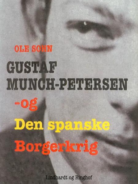 Gustaf Munch-Petersen og den spanske borgerkrig af Ole Sohn