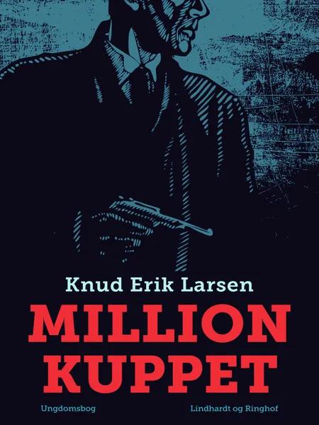 Millionkuppet af Knud Erik Larsen