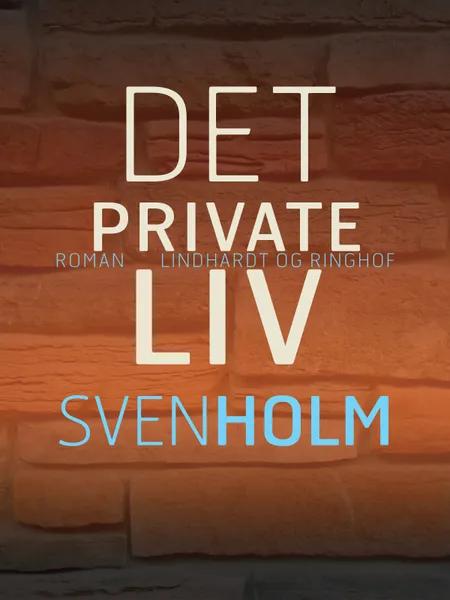 Det private liv af Sven Holm
