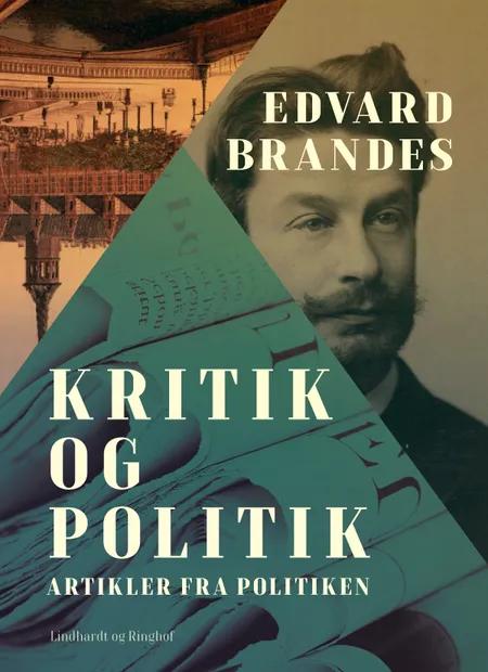 Kritik og Politik af Edvard Brandes
