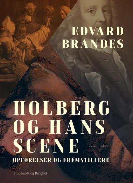 Holberg og hans scene af Edvard Brandes