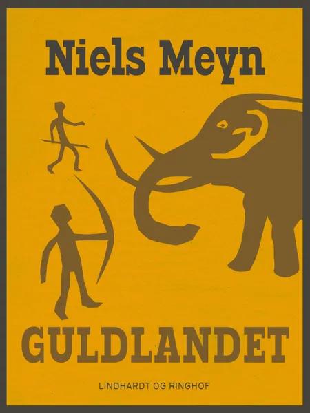 Guldlandet af Niels Meyn