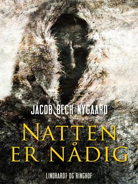 Natten er nådig af Jacob Bech Nygaard
