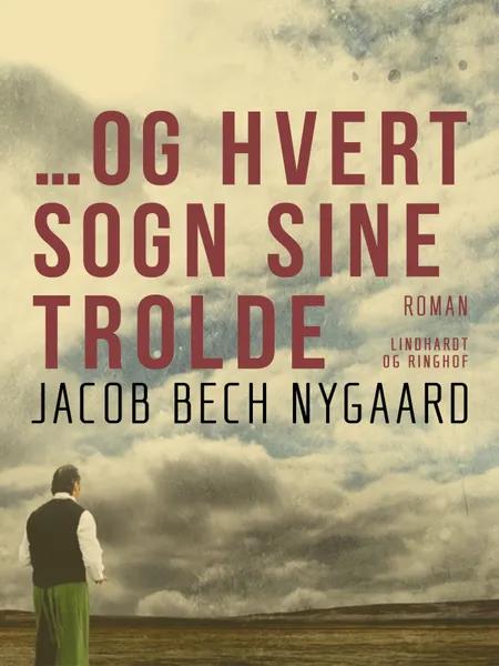 & Og hvert sogn sine trolde af Jacob Bech Nygaard