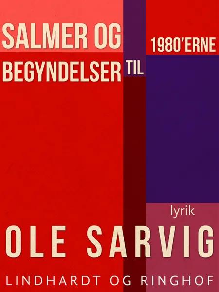 Salmer og begyndelser til 1980'erne af Ole Sarvig