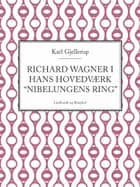 Richard Wagner i hans hovedværk Nibelungens ring