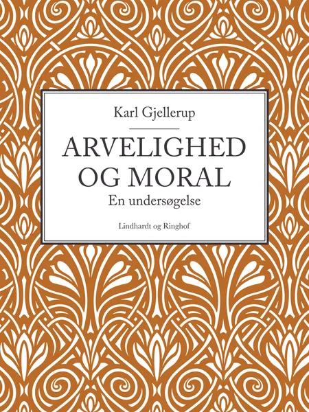 Arvelighed og moral af Karl Gjellerup