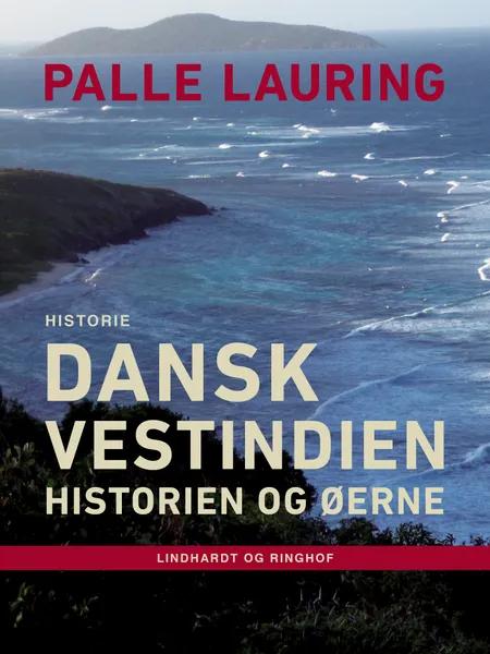 Dansk Vestindien af Palle Lauring