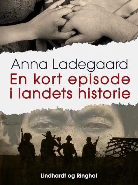 En kort episode i landets historie af Anna Ladegaard