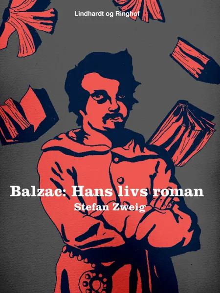 Balzac. Hans livs roman af Stefan Zweig