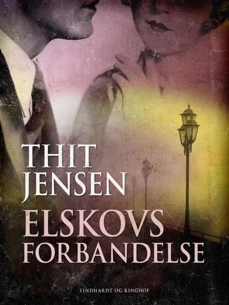 Elskovs forbandelse, Nutids-roman af Thit Jensen
