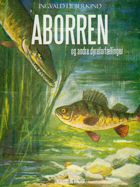 Aborren og andre dyrefortællinger af Ingvald Lieberkind