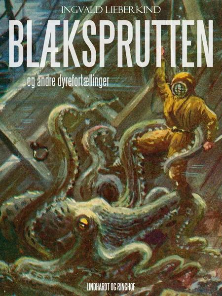 Blæksprutten og andre dyrefortællinger af Ingvald Lieberkind