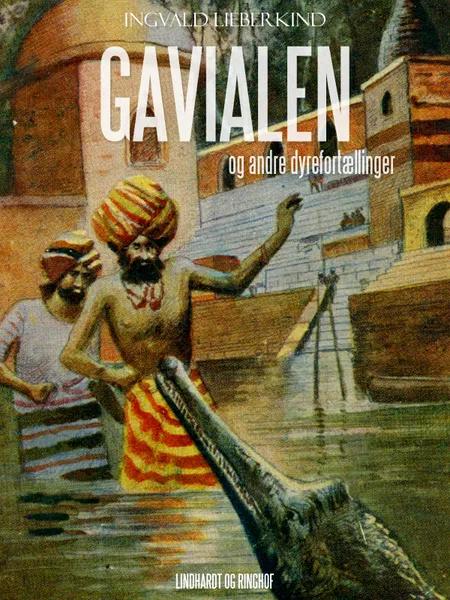 Gavialen og andre fortællinger af Ingvald Lieberkind