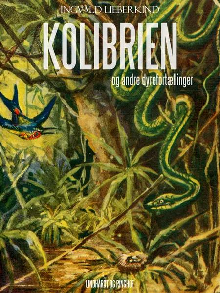 Kolibrien og andre dyrefortællinger af Ingvald Lieberkind