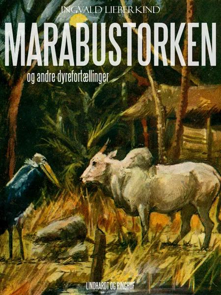 Marabustorken og andre dyrefortællinger af Ingvald Lieberkind