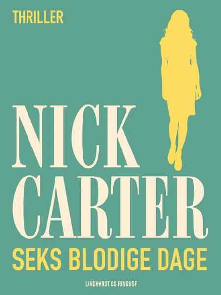 Seks blodige dage af Nick Carter