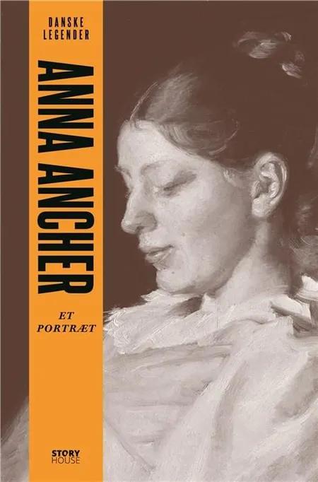 Danske legender: Anna Ancher af Anne-Sofie Storm Wesche