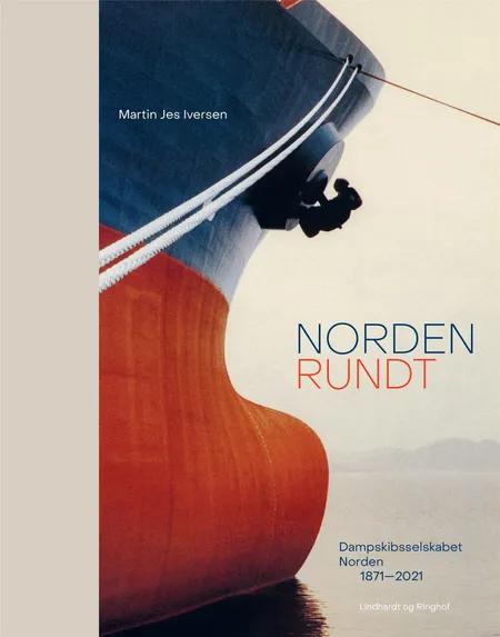 Norden Rundt - Dampskibsselskabet Norden 1871-2021 af Martin Jes-Iversen