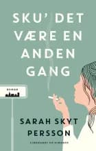 Sku' det være en anden gang