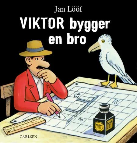 Viktor bygger en bro af Jan Lööf