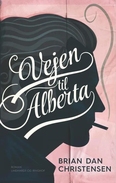 Vejen til Alberta af Brian Dan Christensen