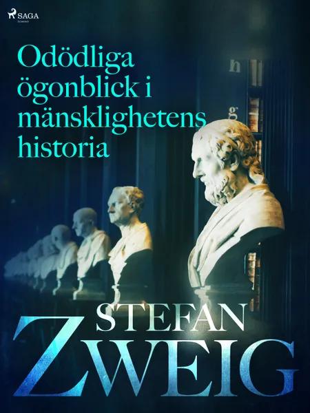 Odödliga ögonblick i mänsklighetens historia af Stefan Zweig