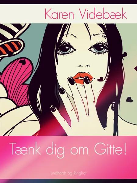 Tænk dig om Gitte! af Karen Videbæk