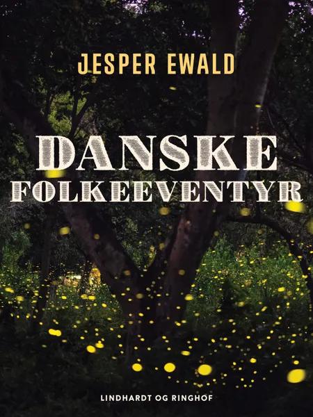 Danske folkeeventyr af Jesper Ewald