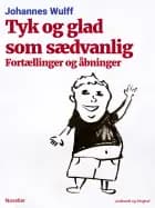 Tyk og glad som sædvanlig: Fortællinger og åbninger
