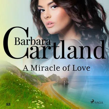 A Miracle of Love (Barbara Cartland's Pink Collection 88) af Barbara Cartland