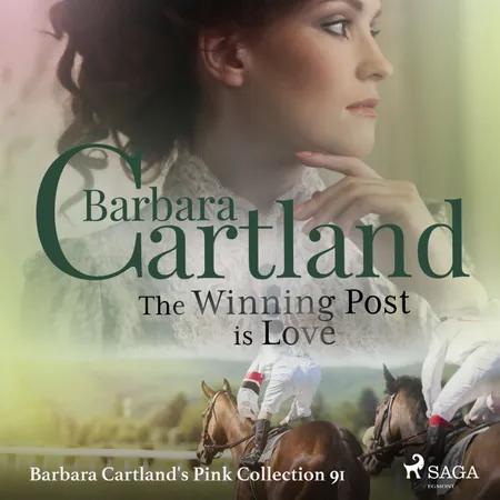 The Winning Post is Love (Barbara Cartland's Pink Collection 91) af Barbara Cartland