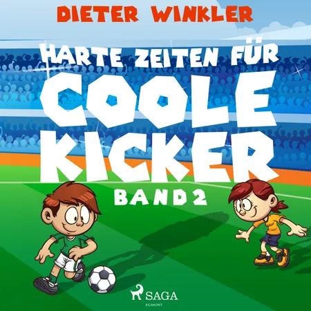 Harte Zeiten für Coole Kicker af Dieter Winkler