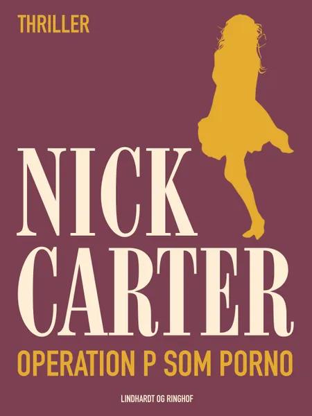 Operation p som porno af Nick Carter