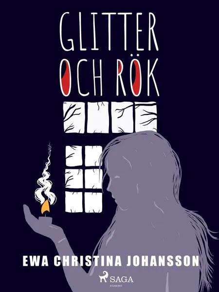 Glitter och rök af Ewa Christina Johansson