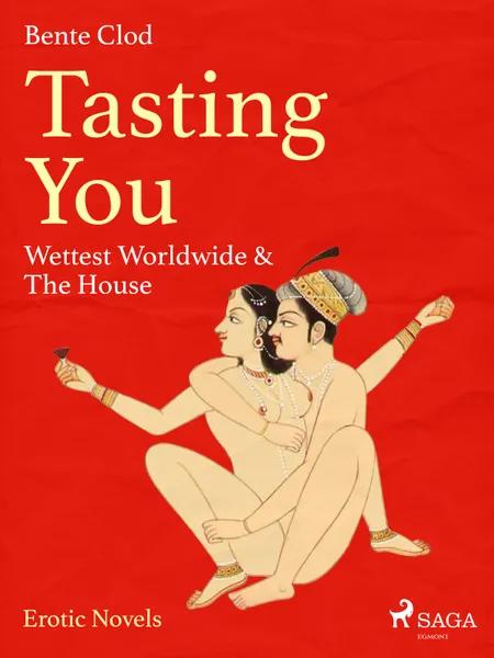 Tasting You: Wettest Worldwide & The House af Bente Clod