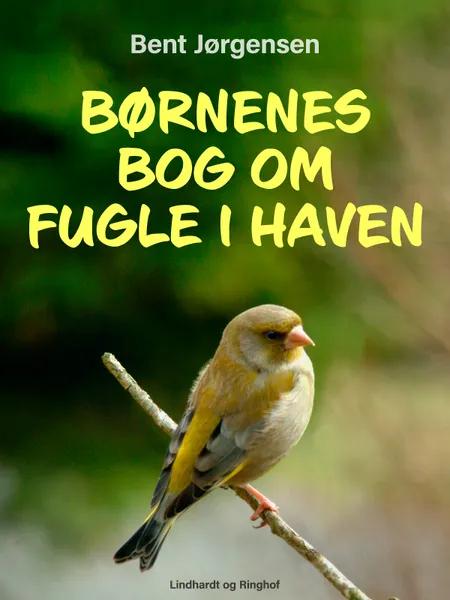 Børnenes bog om fugle i haven af Bent Jørgensen