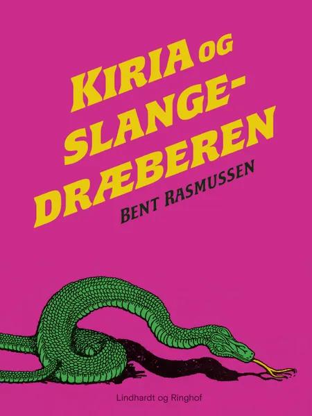 Kiria og slangedræberen af Bent Rasmussen