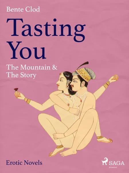 Tasting You: The Mountain & The Story af Bente Clod
