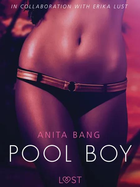 Pool Boy - An erotic short story af Anita Bang
