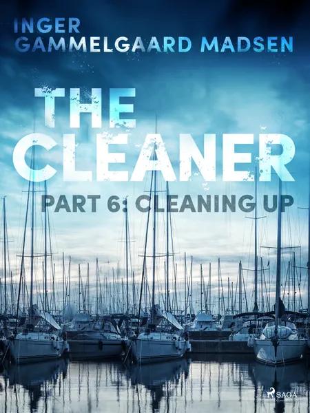 The Cleaner 6: Cleaning Up af Inger Gammelgaard Madsen