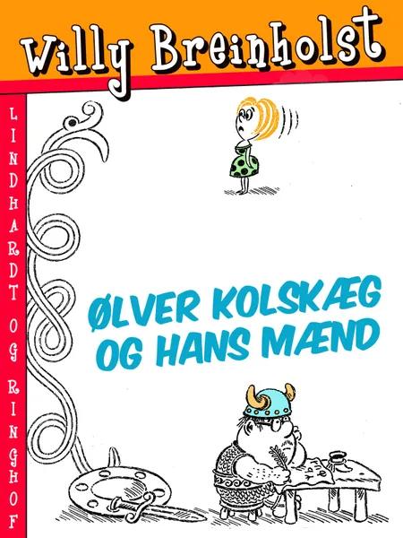 Ølver Kolskæg og hans mænd af Willy Breinholst