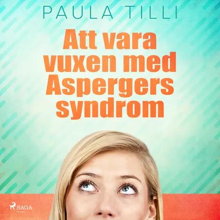 Att vara vuxen med Aspergers syndrom af Paula Tilli